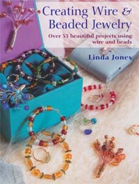 CREATING WIRE AND BEADED JEWELRY (Linda Jones)