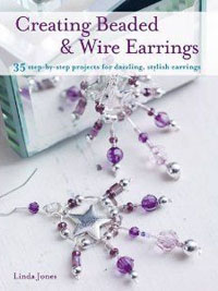 CREATING BEADED & WIRE EARRINGS (Linda Jones)