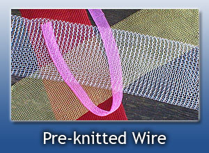 Pre-knit / Knitted Wire